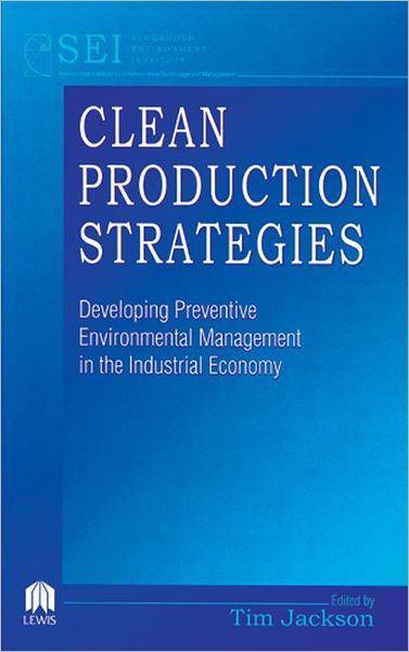 Cover for Tim Jackson · Clean Production Strategies Developing Preventive Environmental Management in the Industrial Economy (Hardcover Book) (1993)