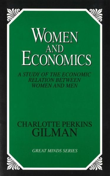 Women and Economics - Great Minds Series - Charlotte Perkins Gilman - Bøker - Prometheus Books - 9780879758844 - 1. mai 1994
