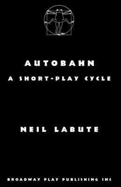Cover for Neil LaBute · Autobahn a short-play cycle (Paperback Bog) (2016)