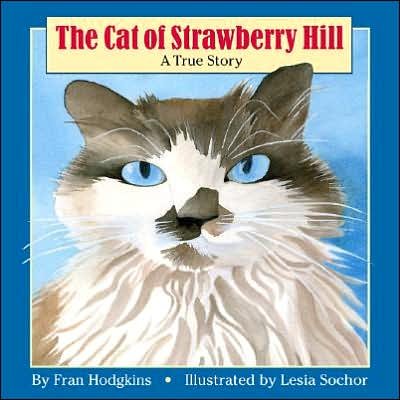 Cover for Fran Hodgkins · The Cat of Strawberry Hill: A True Story (Hardcover Book) (2005)
