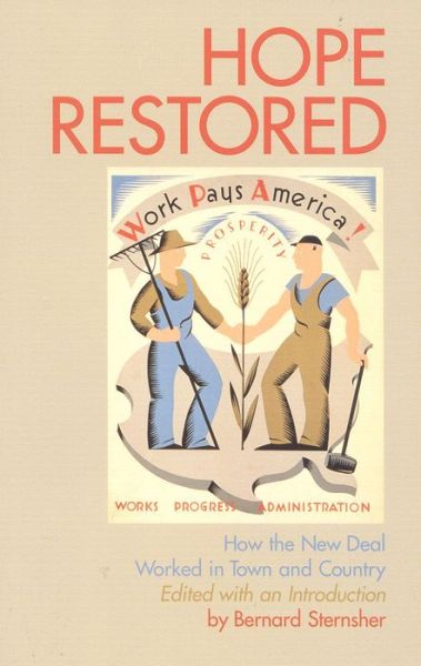 Cover for Bernard Sternsher · Hope Restored: How the New Deal Worked in Town and Country (Hardcover Book) (1999)