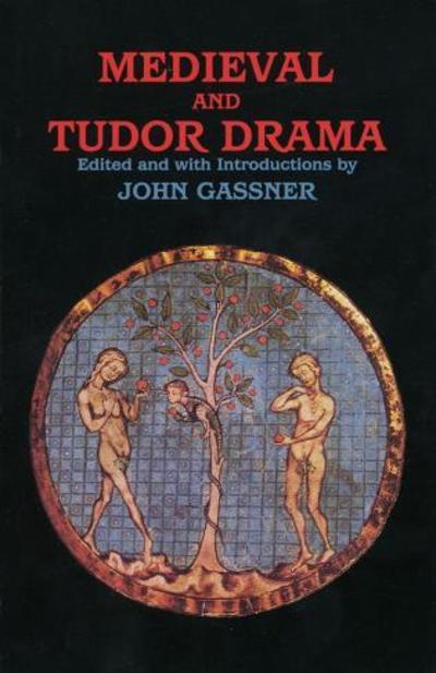 Cover for John Gassner · Medieval and Tudor Drama: Twenty-Four Plays - Applause Books (Paperback Book) [New edition] (2000)