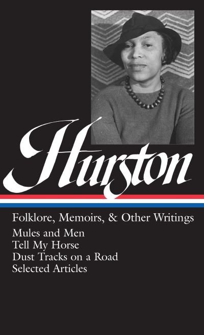 Cover for Zora Neale Hurston · Zora Neale Hurston: Folklore, Memoirs, &amp; Other Writings (LOA #75): Mules and Men / Tell My Horse / Dust Tracks on a Road / essays - Library of America Zora Neale Hurston Edition (Hardcover bog) (1995)