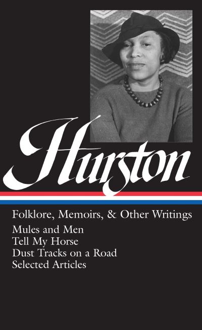 Zora Neale Hurston: Folklore, Memoirs, & Other Writings (LOA #75): Mules and Men / Tell My Horse / Dust Tracks on a Road / essays - Library of America Zora Neale Hurston Edition - Zora Neale Hurston - Books - The Library of America - 9780940450844 - February 1, 1995