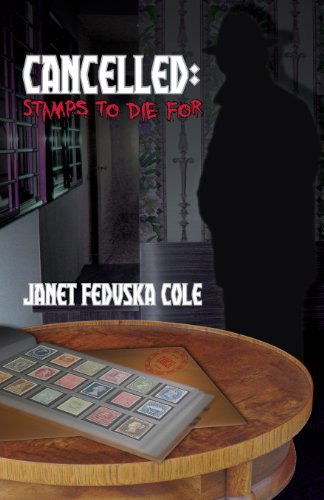 Cover for Janet Feduska Cole · Cancelled: Stamps to Die for (Paperback Book) (2013)