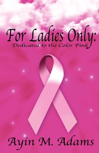 Cover for Ayin M. Adams · For Ladies Only: Dedicated To The Color Pink (Pocketbok) (2011)