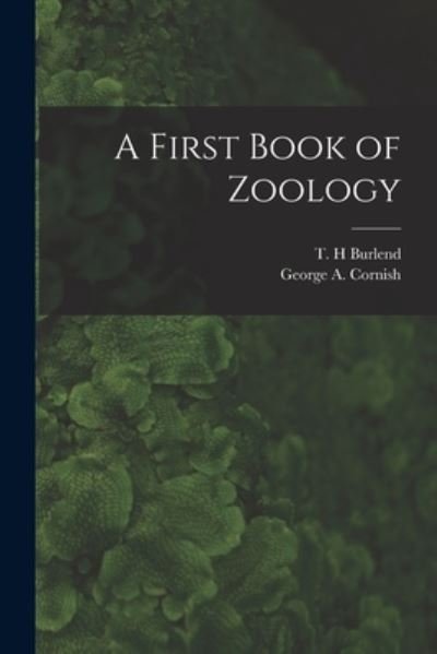Cover for T H Burlend · A First Book of Zoology [microform] (Paperback Bog) (2021)