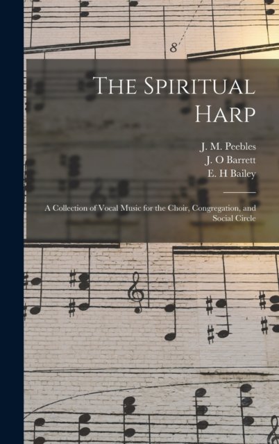 Cover for J M (James Martin) 1822-1 Peebles · The Spiritual Harp (Hardcover Book) (2021)