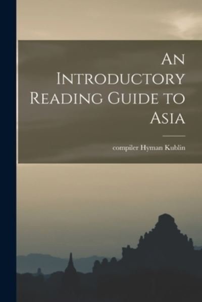 Cover for Hyman Compiler Kublin · An Introductory Reading Guide to Asia (Paperback Book) (2021)