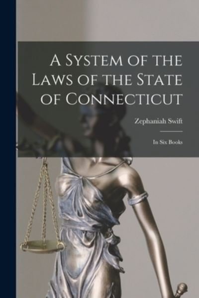 Cover for Zephaniah Swift · System of the Laws of the State of Connecticut (Bog) (2022)