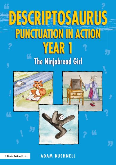 Cover for Adam Bushnell · Descriptosaurus Punctuation in Action Year 1: The Ninjabread Girl (Pocketbok) (2021)