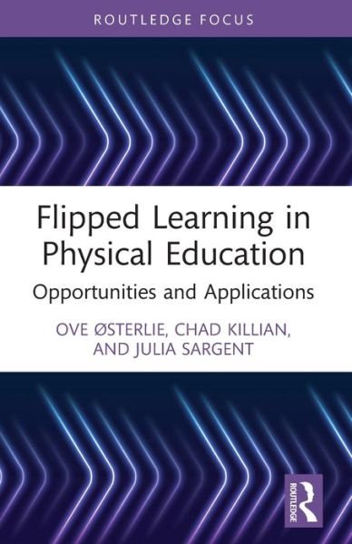 Cover for Østerlie, Ove (Norwegian University of Science and Technology, Norway) · Flipped Learning in Physical Education: Opportunities and Applications - Routledge Focus on Sport Pedagogy (Paperback Bog) (2024)