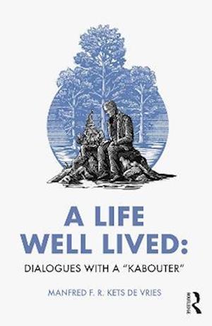 Cover for Manfred F. R. Kets de Vries · A Life Well Lived: Dialogues with a “Kabouter” (Paperback Book) (2023)