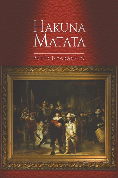 Cover for Peter Nyarang'o · Hakuna Matata (Paperback Book) (2023)