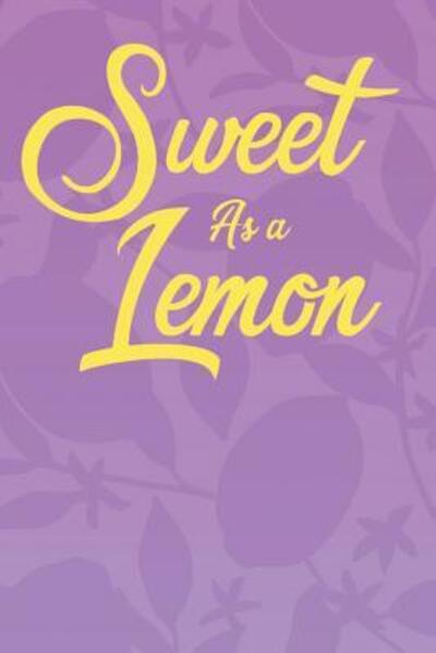 Sweet As A Lemon - Summer Citrus Books - Books - Independently Published - 9781072103844 - June 4, 2019