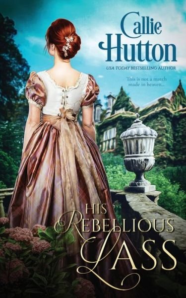 Cover for Callie Hutton · His Rebellious Lass (Paperback Book) (2019)