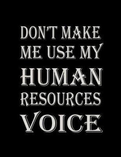 Cover for Lek Journal · Don't Make Me Use My Human Resources Voice (Paperback Bog) (2019)