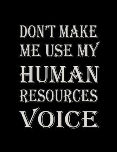 Cover for Lek Journal · Don't Make Me Use My Human Resources Voice (Pocketbok) (2019)