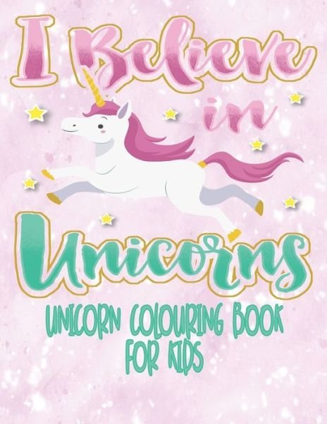 Cover for Tick Tock Creations · I Believe In Unicorns - Unicorn Coloring Book For Kids (Paperback Bog) (2019)