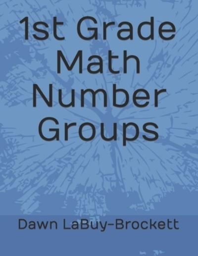 Cover for Dawn Labuy-Brockett · 1st Grade Math Number Groups (Paperback Book) (2019)