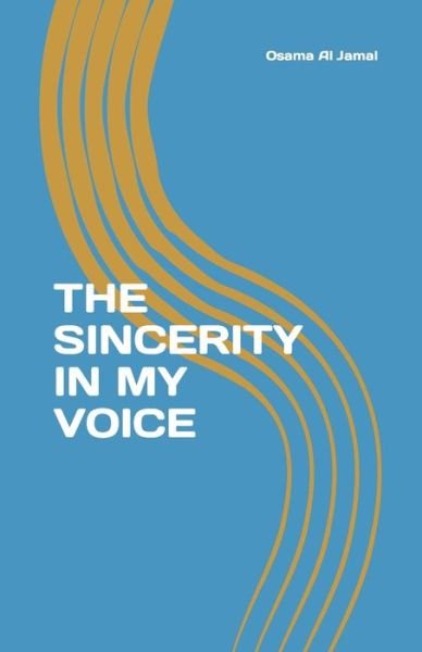 Cover for Osama Al Jamal · The Sincerity In My Voice (Pocketbok) (2019)