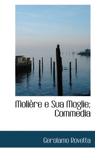 Cover for Gerolamo Rovetta · Moli Re E Sua Moglie; Commedia (Paperback Book) (2009)