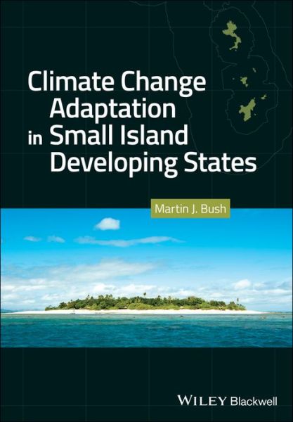 Cover for Martin J. Bush · Climate Change Adaptation in Small Island Developing States (Hardcover Book) (2018)