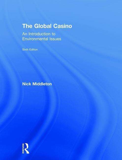 Cover for Nick Middleton · The Global Casino: An Introduction to Environmental Issues (Hardcover Book) (2018)