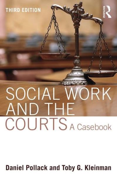 Cover for Pollack, Daniel (Yeshiva University, New York, NY, USA) · Social Work and the Courts: A Casebook (Paperback Book) (2015)