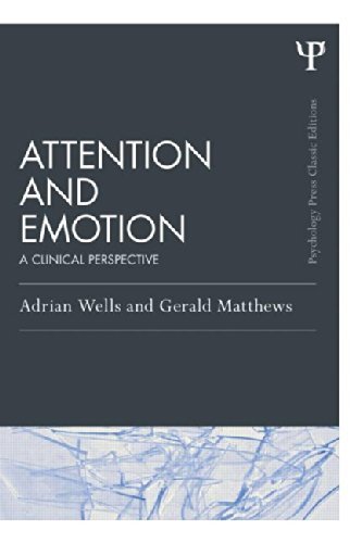 Cover for Wells, Adrian (University of Manchester, UK) · Attention and Emotion (Classic Edition): A clinical perspective - Psychology Press &amp; Routledge Classic Editions (Paperback Book) [Classic edition] (2014)