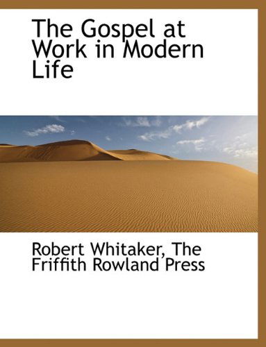 Cover for Robert Whitaker · The Gospel at Work in Modern Life (Paperback Book) (2010)