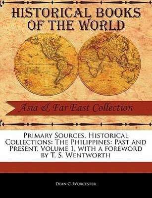 Cover for Dean C Worcester · The Philippines: Past and Present, Volume 1 (Paperback Bog) (2011)
