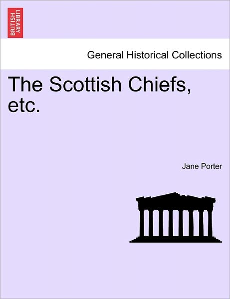 Cover for Jane Porter · The Scottish Chiefs, Etc. (Pocketbok) (2011)