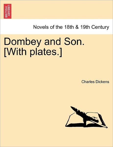 Dombey and Son. [With Plates.] - Charles Dickens - Bøger - British Library, Historical Print Editio - 9781241237844 - 17. marts 2011
