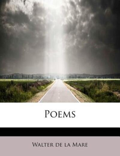 Poems - Walter De La Mare - Books - BiblioLife - 9781241253844 - August 3, 2011