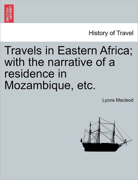 Cover for Lyons Macleod · Travels in Eastern Africa; with the Narrative of a Residence in Mozambique, Etc. (Pocketbok) (2011)