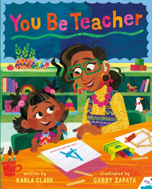 Cover for Karla Clark · You Be Teacher - You Be (Hardcover Book) (2025)