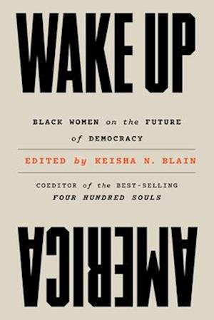 Cover for Wake Up America - Black Women on the Future of Democracy (Paperback Book) (2025)