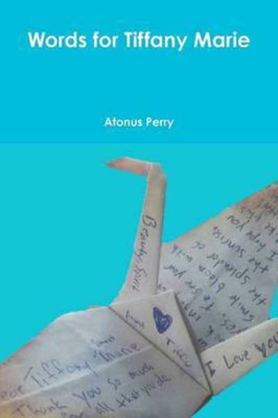 Cover for Atonus Perry · Words for Tiffany Marie (Pocketbok) (2015)