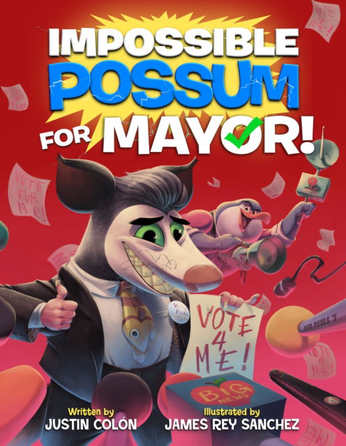 Cover for Justin Colon · Impossible Possum for Mayor! - Impossible Possums (Innbunden bok) (2025)