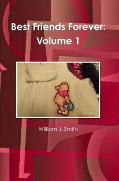 Cover for William J Smith · Best Friends Forever: Volume 1 (Paperback Book) (2018)