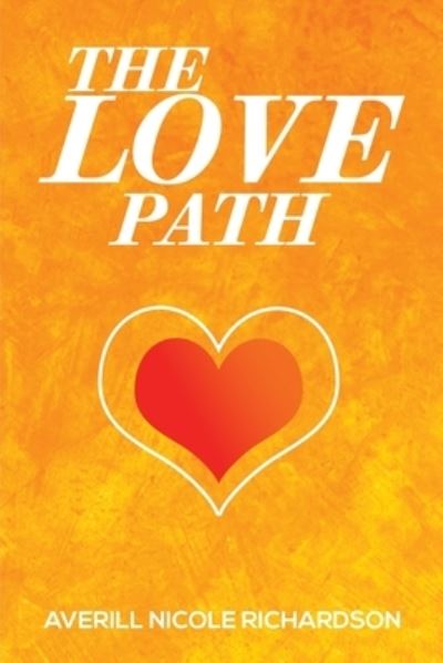 Cover for Averill Nicole Richardson · The Love Path (Paperback Book) (2022)