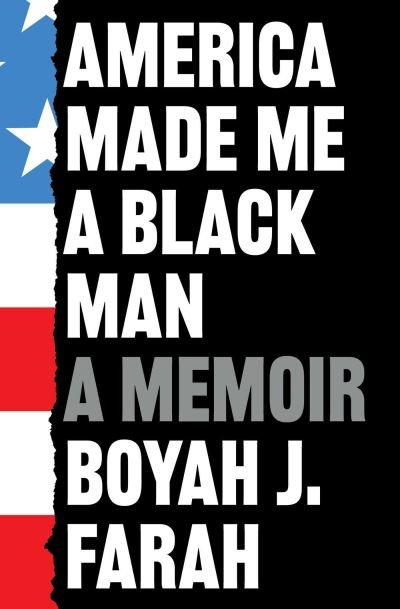 Cover for Boyah J Farah · America Made Me a Black Man (Paperback Book) (2023)