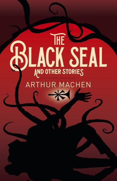 Cover for Arthur Machen · The Black Seal and Other Stories - Arcturus Classics (Paperback Bog) (2022)