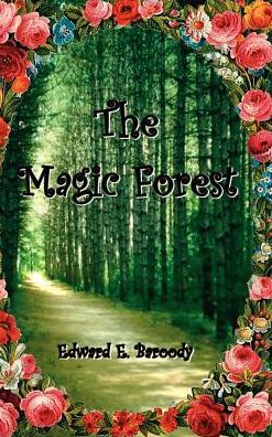 Cover for Edward E. Baroody · The Magic Forest (Hardcover bog) (2002)
