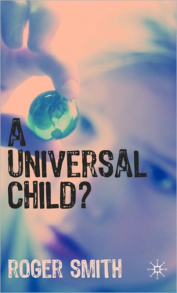 Cover for Roger Smith · A Universal Child (Book) (2009)