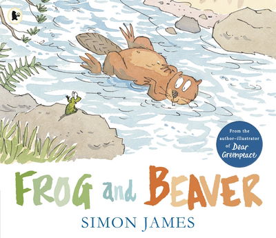 Frog and Beaver - Simon James - Books - Walker Books Ltd - 9781406373844 - January 4, 2018