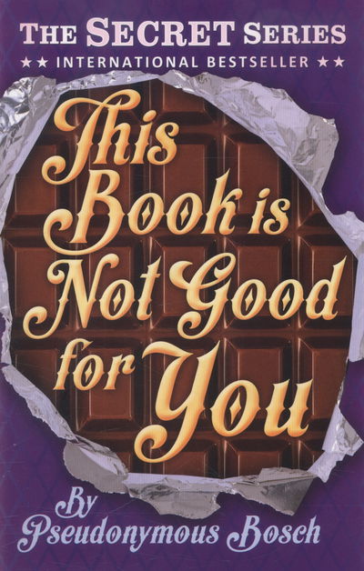 This Book is Not Good For You - The Secret Series - Pseudonymous Bosch - Książki - Usborne Publishing Ltd - 9781409583844 - 1 września 2014