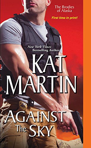 Cover for Kat Martin · Against the Sky - The Brodies Of Alaska (Paperback Book) (2015)