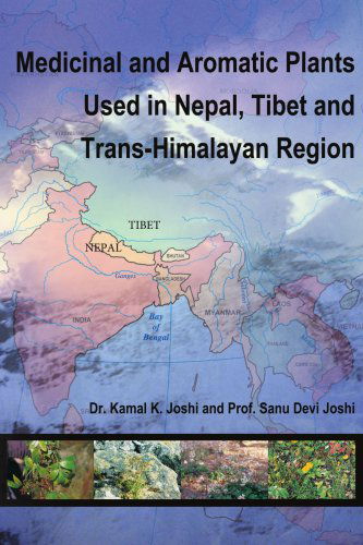 Cover for Kamal Joshi · Medicinal and Aromatic Plants Used in Nepal, Tibet and Trans-himalayan Region (Paperback Book) (2006)